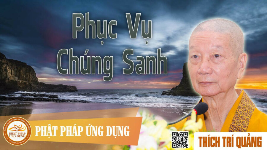 Phục Vụ Chúng Sanh – Thích Trí Quảng