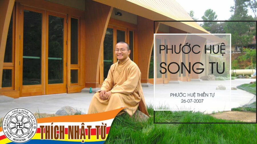 Phước huệ song tu – Thích Nhật Từ