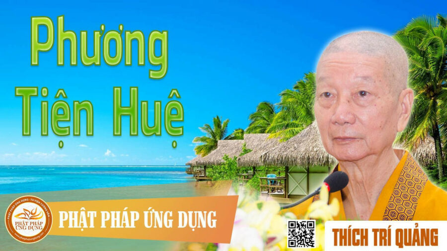 Phương Tiện Huệ – Thích Trí Quảng
