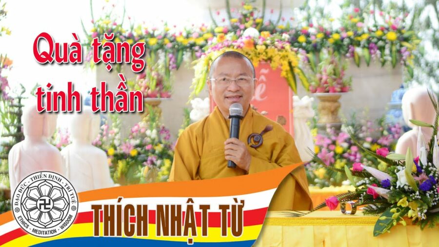 Quà tặng tinh thần – Thích Nhật Từ