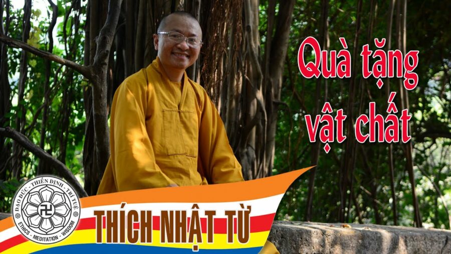 Quà tặng vật chất – Thích Nhật Từ