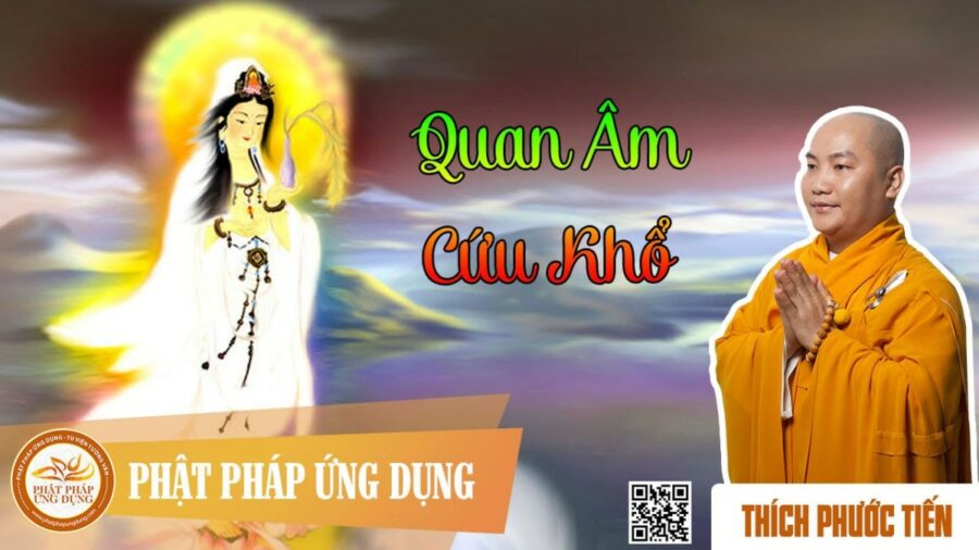 Quan Âm Cứu Khổ – Thầy Thích Phước Tiến