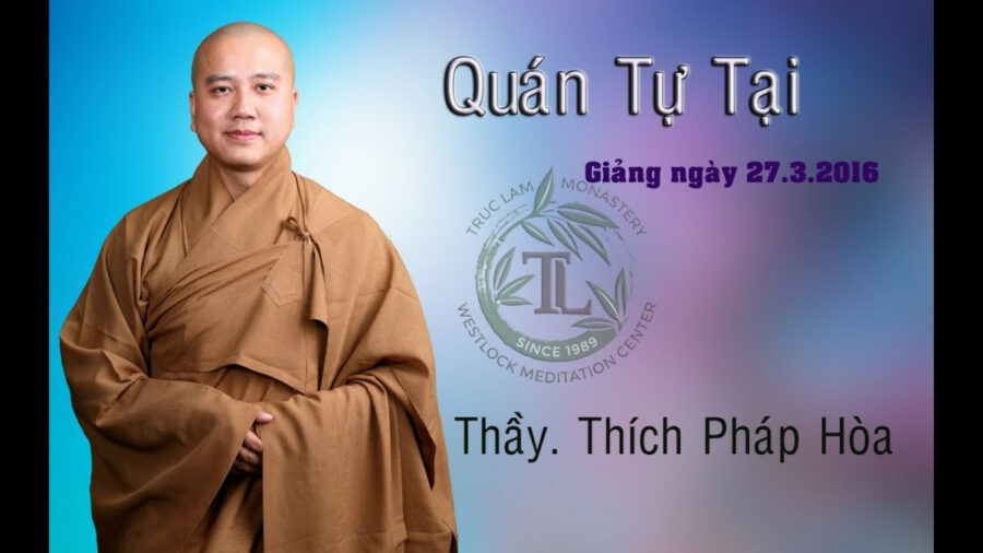 Quán Tự Tại – Đại Đức Thích Pháp Hòa