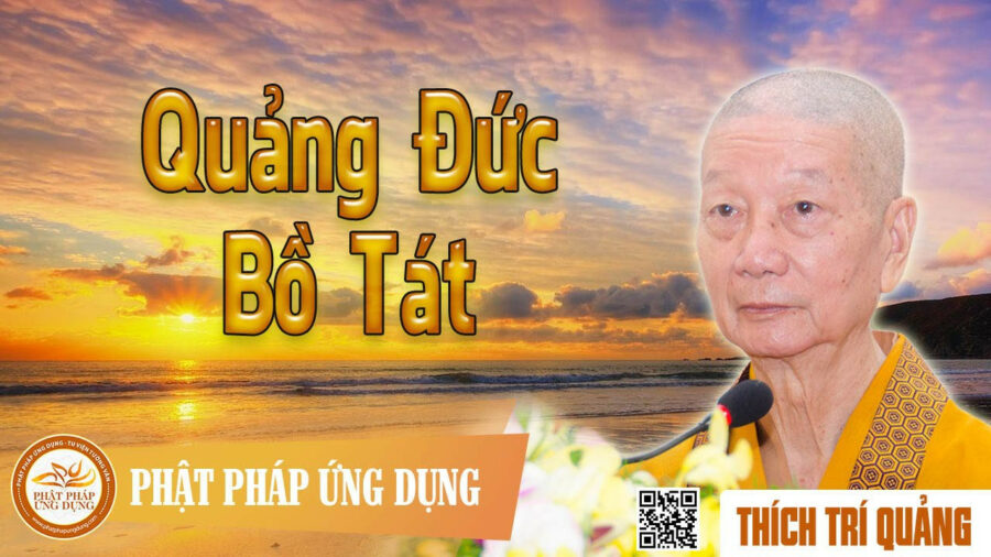 Quảng Đức Bồ Tát – Thích Trí Quảng