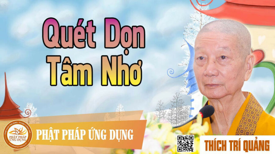 Quét Dọn Tâm Nhơ – Thích Trí Quảng