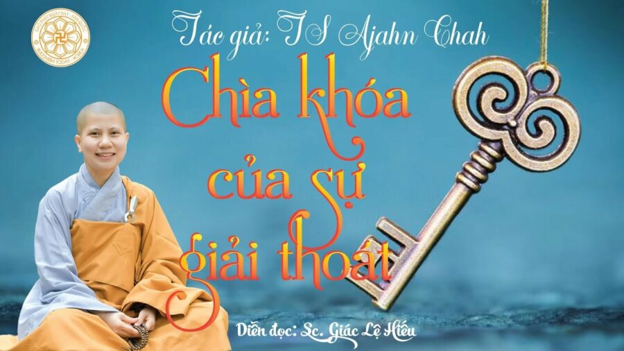Sách nói Suối nguồn tâm linh P4: Chìa khóa của sự giải thoát - Ajahn Chah - SC. Giác Lệ Hiếu đọc