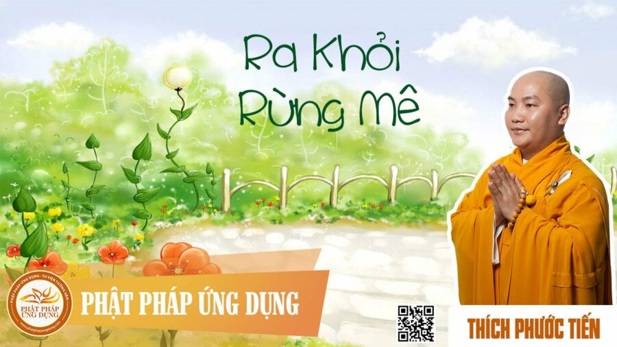 Ra Khỏi Rừng Mê – Thích Phước Tiến