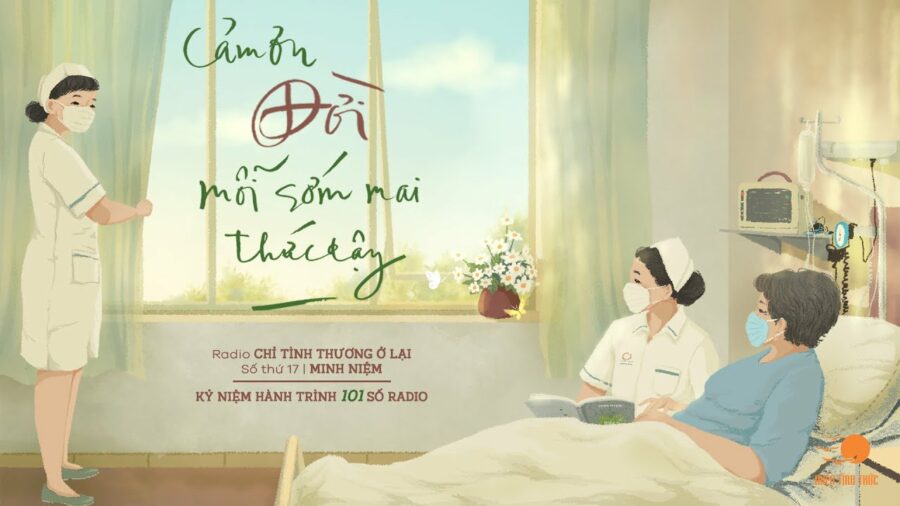 Radio Chỉ tình thương ở lại – Số 17: Cảm ơn đời mỗi sớm mai thức dậy – Thích Minh Niệm
