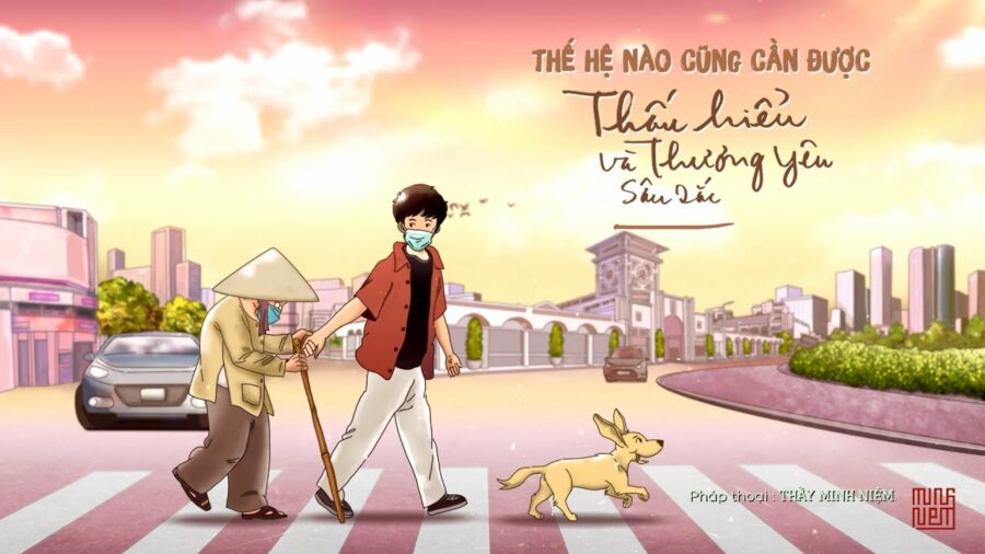 Thế hệ nào cũng cần được thấu hiểu và thương yêu sâu sắc - Thích Minh Niệm