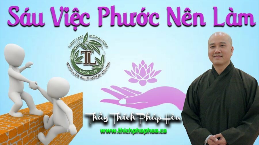 Sáu Việc Phước Nên Làm - ĐĐ. Thích Pháp Hòa