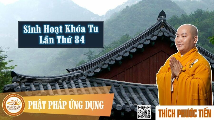 Sinh Hoạt Khóa Tu Một Ngày An Lạc lần 84 - Thầy Thích Phước Tiến