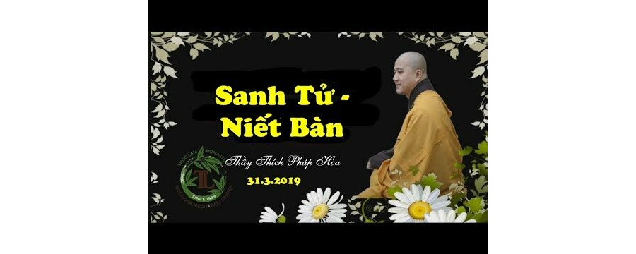 Sinh Tử - Niết Bàn - Thầy Thích Pháp Hòa