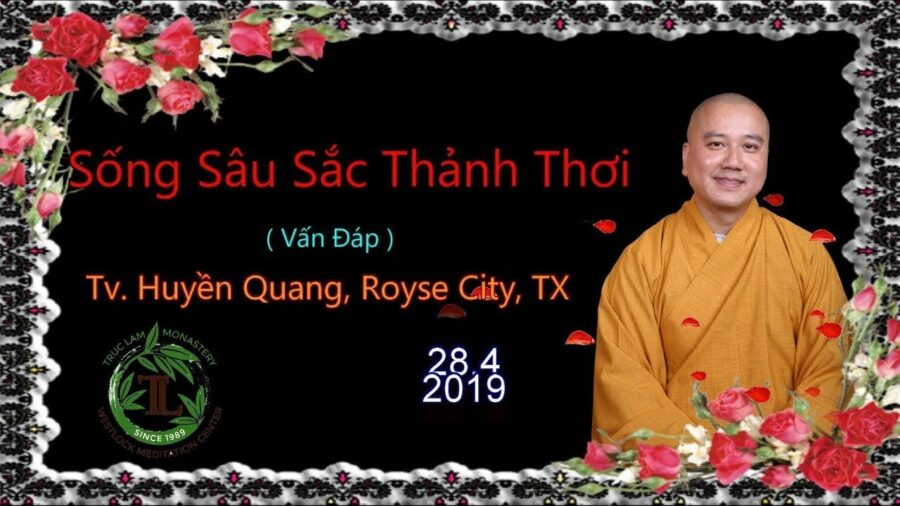 Sống Sâu Sắc Thảnh Thơi - Thầy Thích Pháp Hòa
