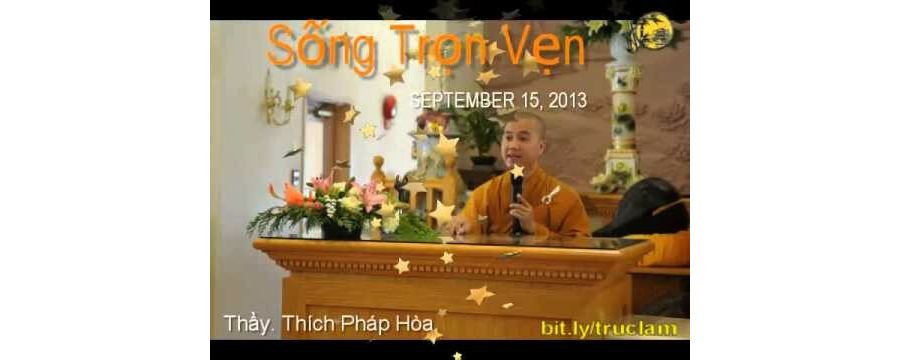 Sống Trọn Vẹn – Đại Đức Thích Pháp Hòa