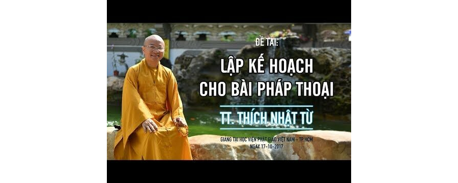 SPHP11: Lập Kế Hoạch Cho Bài Pháp Thoại – Thích Nhật Từ