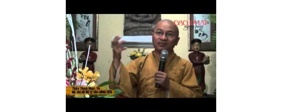 Sự nô lệ của đồng tiền – Thích Nhật Từ