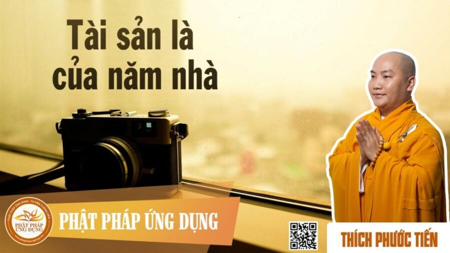 Tài Sản Là Của Năm Nhà – Thầy Thích Phước Tiến