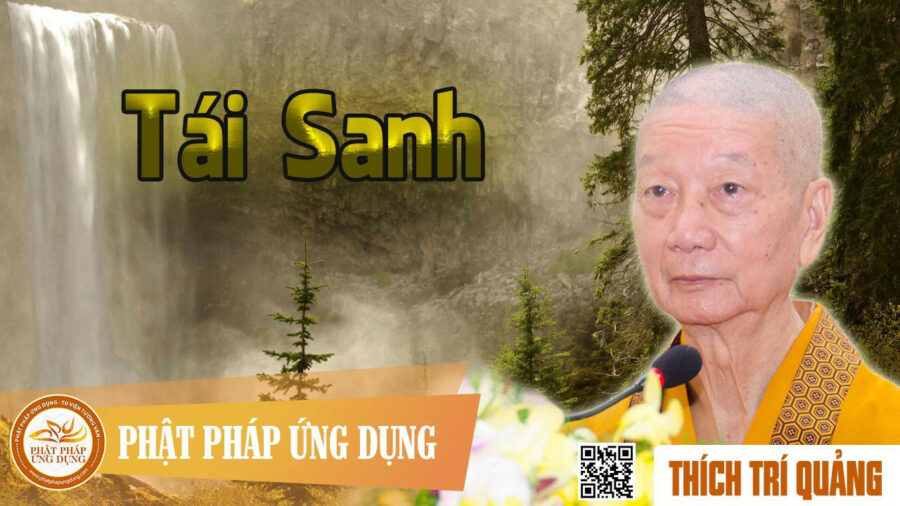 Tái Sanh – Thích Trí Quảng