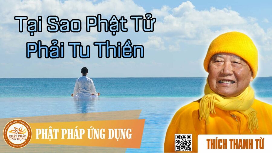 Tại Sao Phật Tử Phải Tu Thiền – Thích Thanh Từ