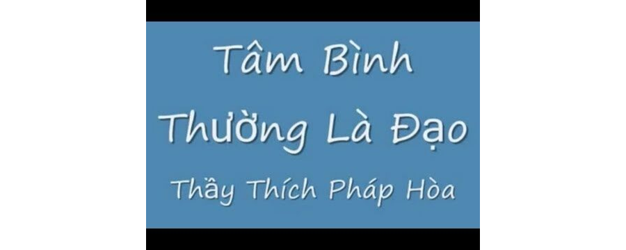 Tâm Bình Thường Là Đạo – Đại Đức Thích Pháp Hòa