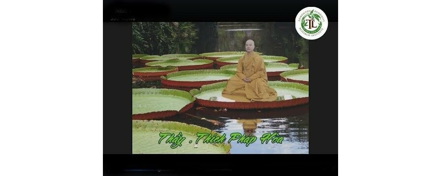Tâm Hạnh Người Tu 2 – Đại Đức Thích Pháp Hòa
