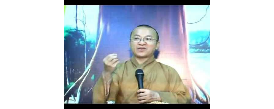 Tâm Kinh 06: Phá chấp khổ và chứng đắc – Thích Nhật Từ