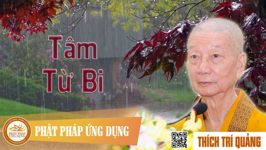 Tâm Từ Bi – Thích Trí Quảng