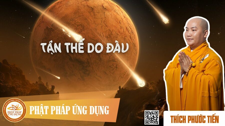 Tận Thế Do Đâu (KT18) – Thích Phước Tiến