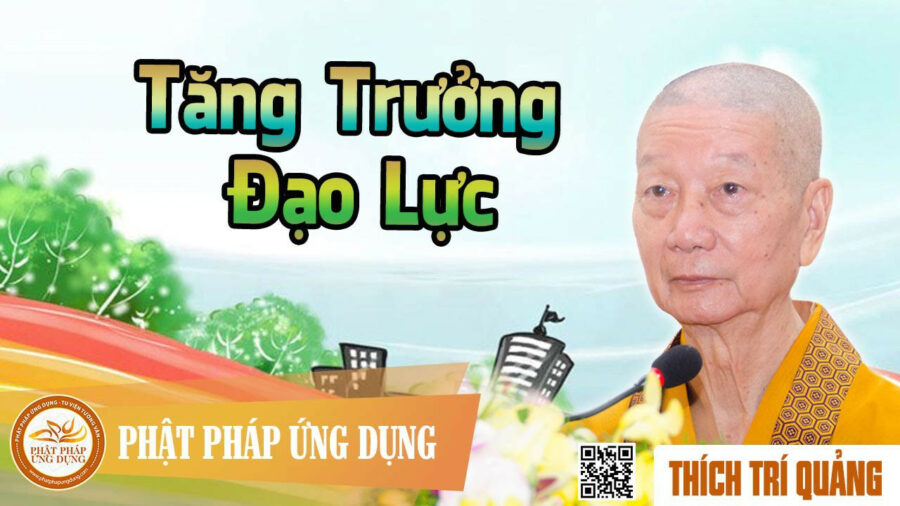 Tăng Trưởng Đạo Lực – Thích Trí Quảng