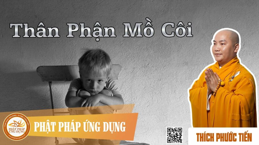 Thân Phận Mồ Côi (The Orphanage) – Thích Phước Tiến