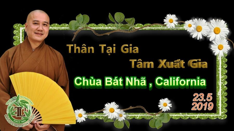 Thân Tại Gia Tâm Xuất Gia - Thầy Thích Pháp Hòa