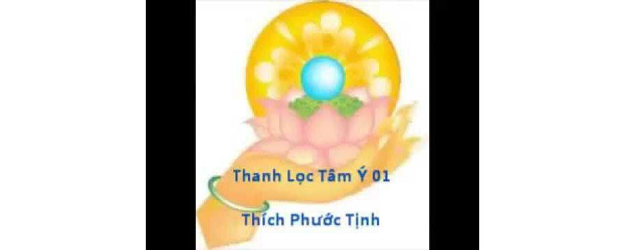 Thanh Lọc Tâm Ý Phần 1 – Thích Phước Tịnh