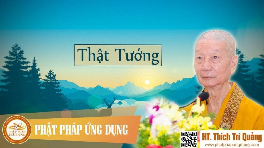 Thật Tướng – Thích Trí Quảng
