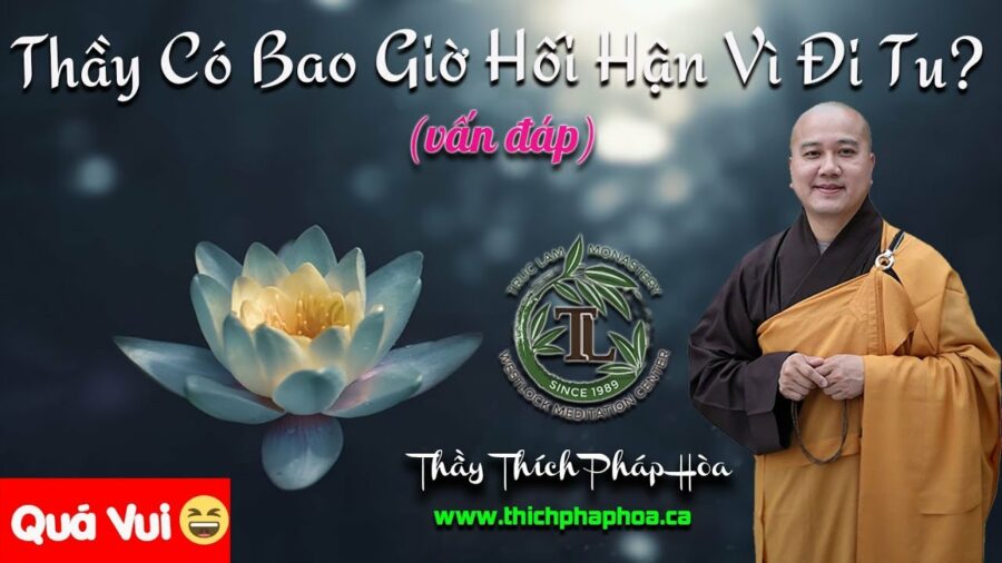 Thầy Có Bao Giờ Hối Hận Vì Đi Tu? - ĐĐ. Thích Pháp Hòa
