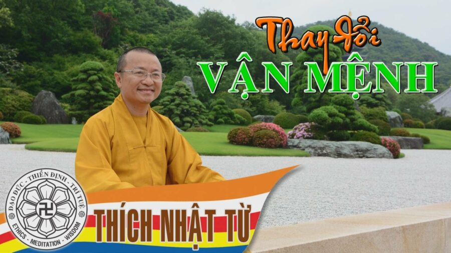 Thay đổi vận mệnh 2 - Thầy Thích Nhật Từ