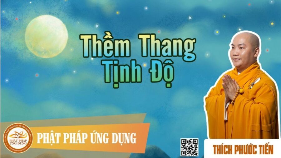 Thềm Thang Tịnh Độ – thầy Thích Phước Tiến