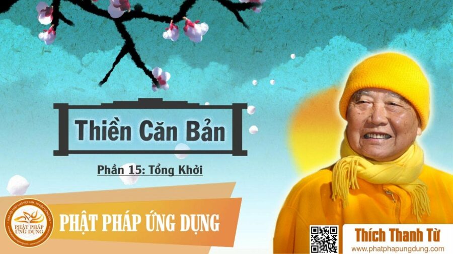 Thiền Căn Bản 15 – Tổng Khởi – Thích Thanh Từ