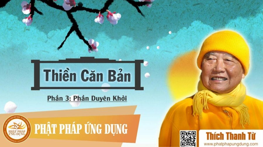 Thiền Căn Bản 3 – Phần Duyên Khởi – Thích Thanh Từ