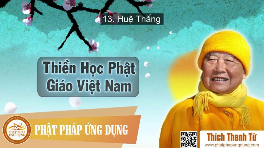Thiền Học Phật Giáo Việt Nam 13 – Huệ Thắng – HT Thích Thanh Từ