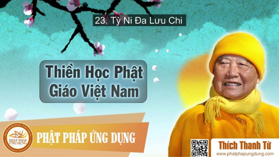 Thiền Học Phật Giáo Việt Nam 23 – Tỳ Ni Đa Lưu Chi – Thích Thanh Từ