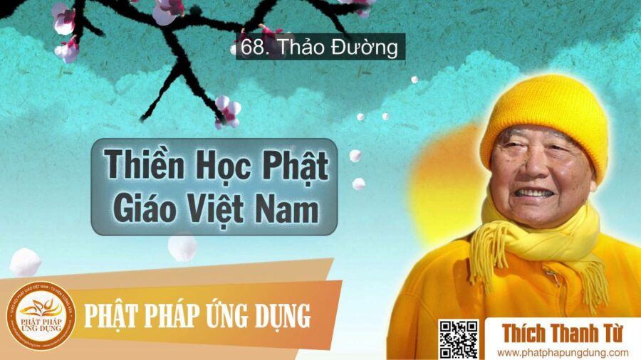 Thiền Học Phật Giáo Việt Nam 68 – Thảo Đường – Thích Thanh Từ