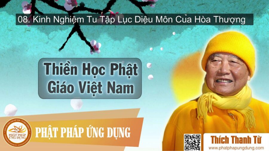 Thiền Học Phật Giáo Việt Nam 8 – Kinh Nghiệm Tu Tập Lục Diệu Môn – Thích Thanh Từ