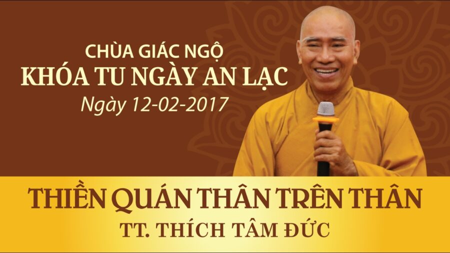 Thiền Quán Thân Trên Thân – Thích Tâm Đức