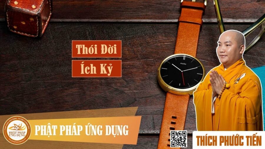 Thói Đời Ích Kỷ – Thích Phước Tiến
