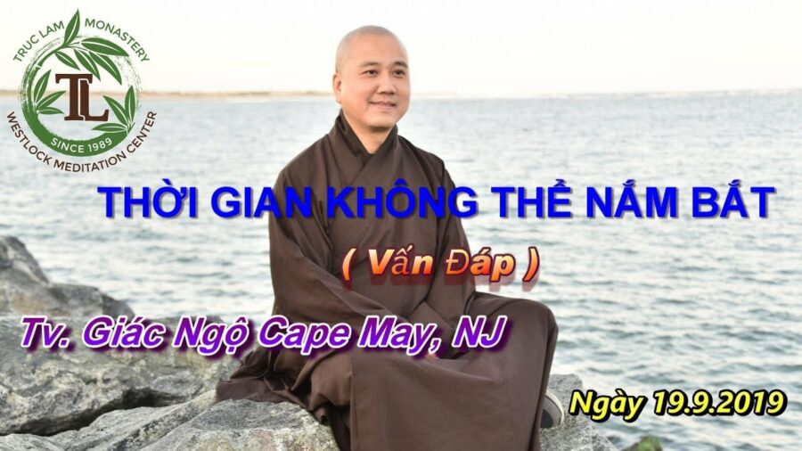 Thời Gian Không Thể Nắm Bắt - Thầy Thích Pháp Hòa