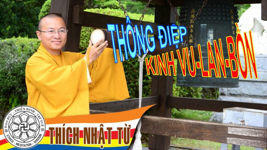 Thông điệp Kinh Vu Lan – Thích Nhật Từ