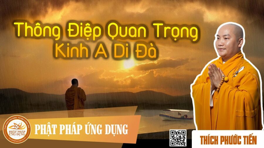 Thông Điệp Quan Trọng Kinh A Di Đà – Thích Phước Tiến