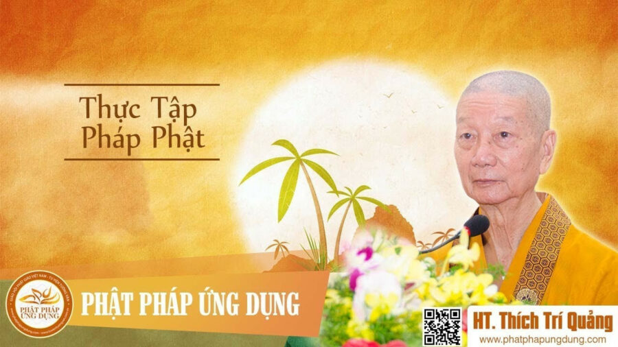 Thực Tập Pháp Phật – Thích Trí Quảng