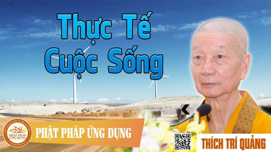 Thực Tế Cuộc Sống – Thích Trí Quảng