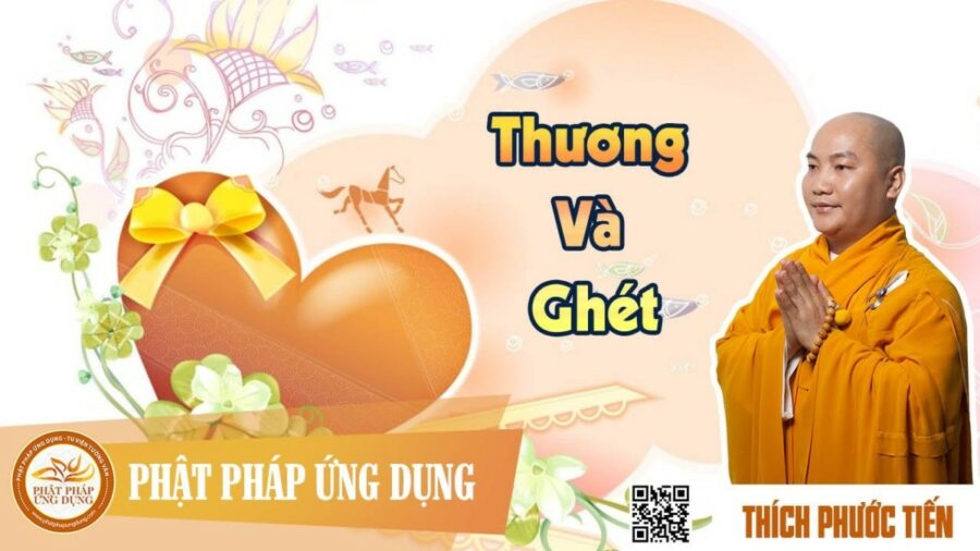 Thương Và Ghét – Thầy Thích Phước Tiến